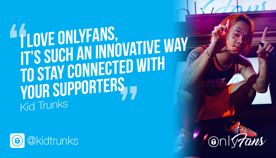 "I love OnlyFans, It's such an innovative way to stay connected with your supporters" Kid Trunks. We love having Musician Kid Trunks as part of our OnlyFans family. You can find him connecting with his fans on a whole new level. Head over and say hey at: onlyfans.com/kidtrunks