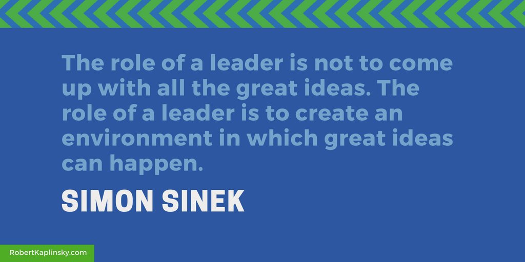 I so love this quote from <a href="/simonsinek/">Simon Sinek</a>: "The role of a leader is not to come up with all the great ideas. The role of a leader is to create an environment in which great ideas can happen." #MTBoS #iteachmath