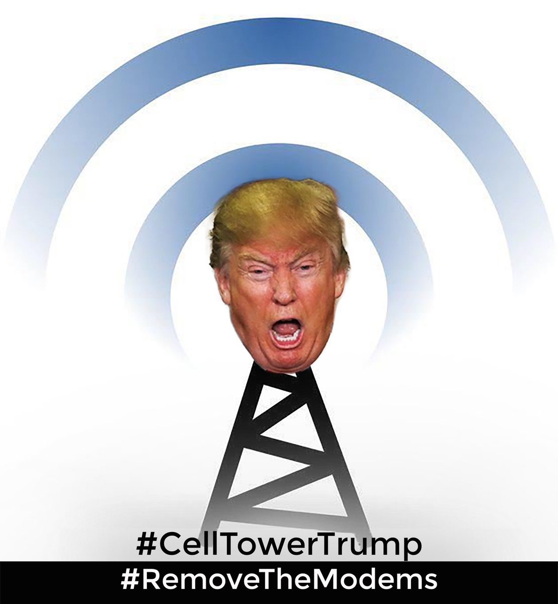  #RemoveTheModems  #CellTowerTrump 5/
