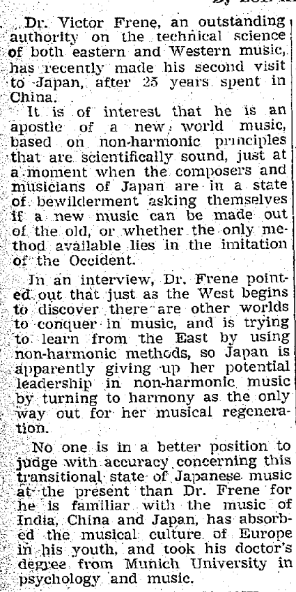 Dr Frene seems to appear in the Japan Times archives for the first time in 1939 in an article where he gets to explain just how much better Japanese music is than the music of any other country. Here are some excerpts from this orientalism-filled article.