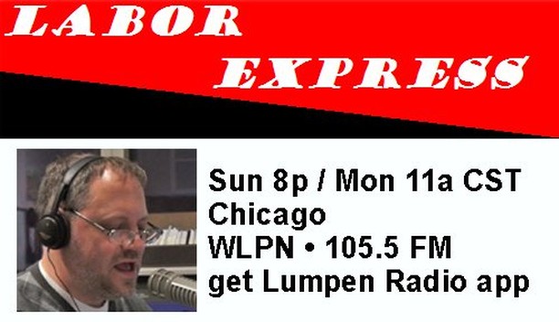 8PM, tune in for 🛤️Labor Express🛤️

Jerry Mead Lucero presents the only show by and for working people.

⚡lumpenradio.com / 105.5 FM WLPN-LP Chicago / Lumpen app ⚡