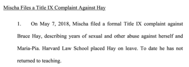 40. The outcome of Mischa’s Title IX complaint is not public. The Shumans' complaint notes that those proceedings are confidential. Hay’s complaint said that "the bitter Title IX dispute at Harvard had ended in late 2019”.