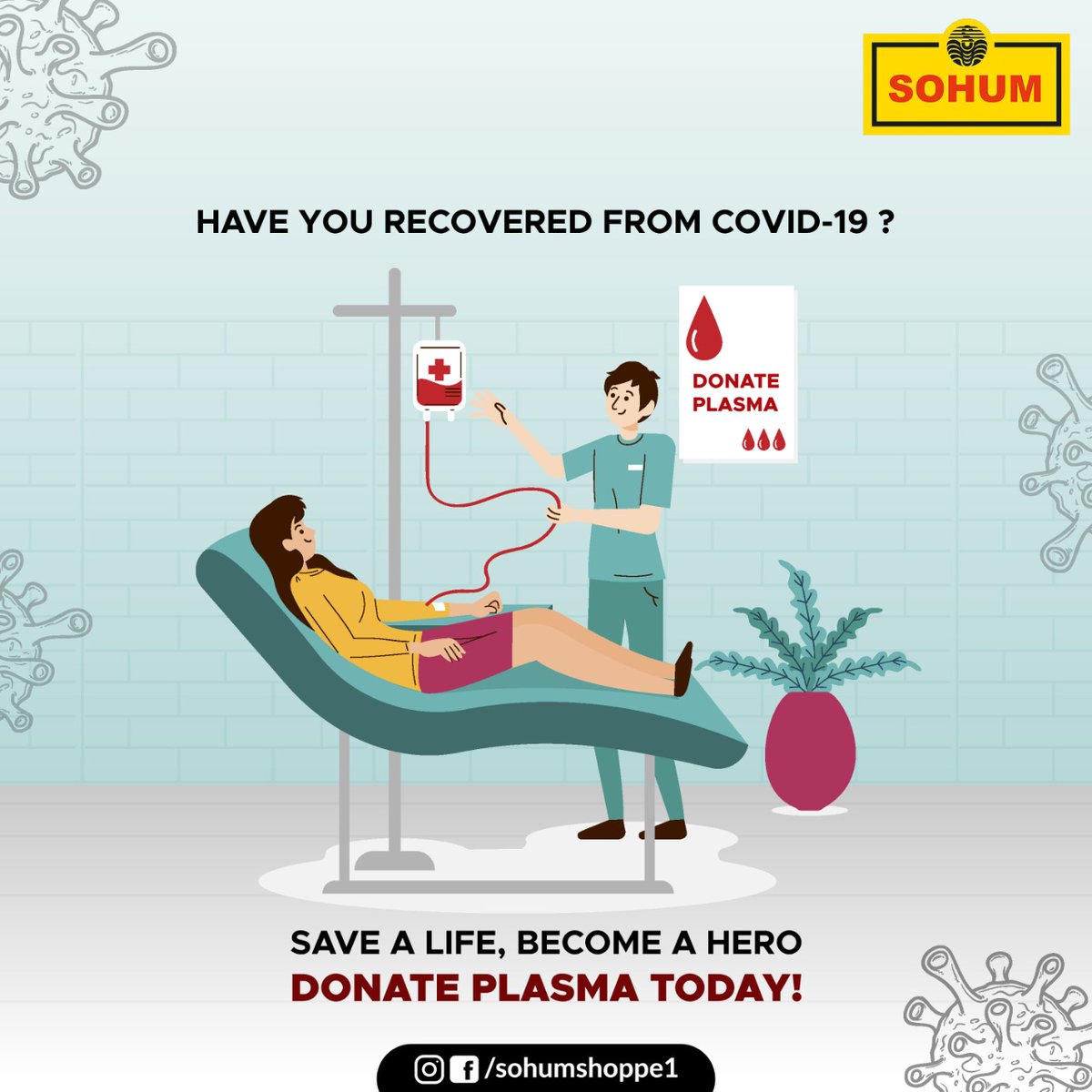 To all those brave ones who have successfully fought #Covid_19, the antibodies in your plasma can help others fight the deadly virus. Come forward and become a hero. Donate Plasma & Save Lives! #SohumShoppe #SohumEmporia