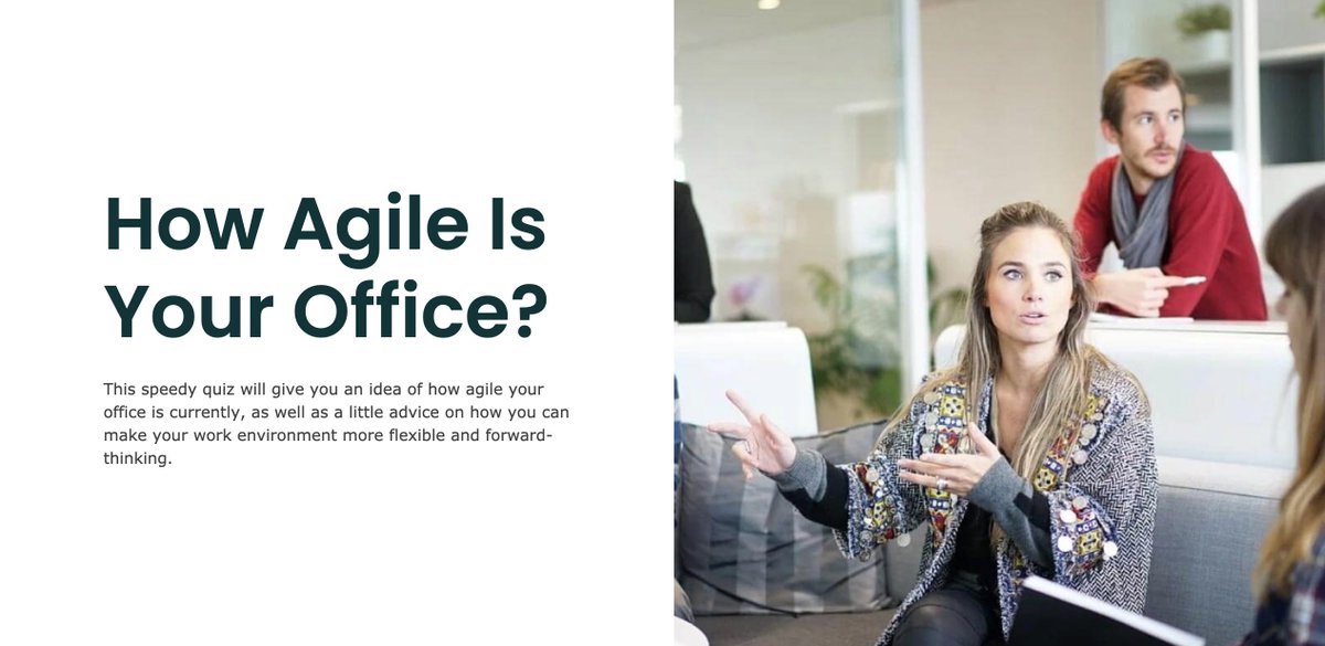 How agile is your office?
Find out by taking our speedy agile quiz! Learn how agile your office currently is, and get advice on how you can make your work environment more flexible and forward-thinking. 

Click the link to take our 2-minute quiz!

hubs.ly/H0tgwKY0