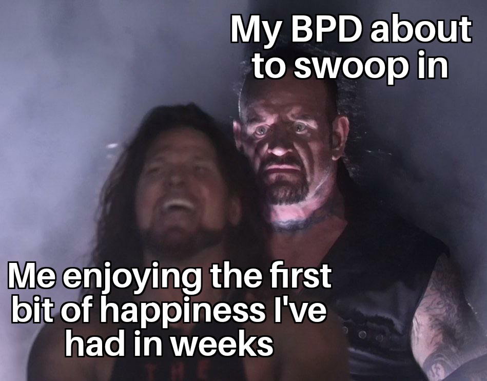 DeepHydrangeas's tweet photo. My #BPD has impeccable timing.
#BPDfeels #BPDchat #EUPD #BPDmemes #meme #mentalillness #memesformentalillness #mentalhealth #funny #lol #depression #anxiety #dissociation #myoc #imadethismeme #mybpdbrain #justbpdthings #bpdawareness #bpdthings #bpdlife #actuallybpd https://t.co/3IQWszRthQ