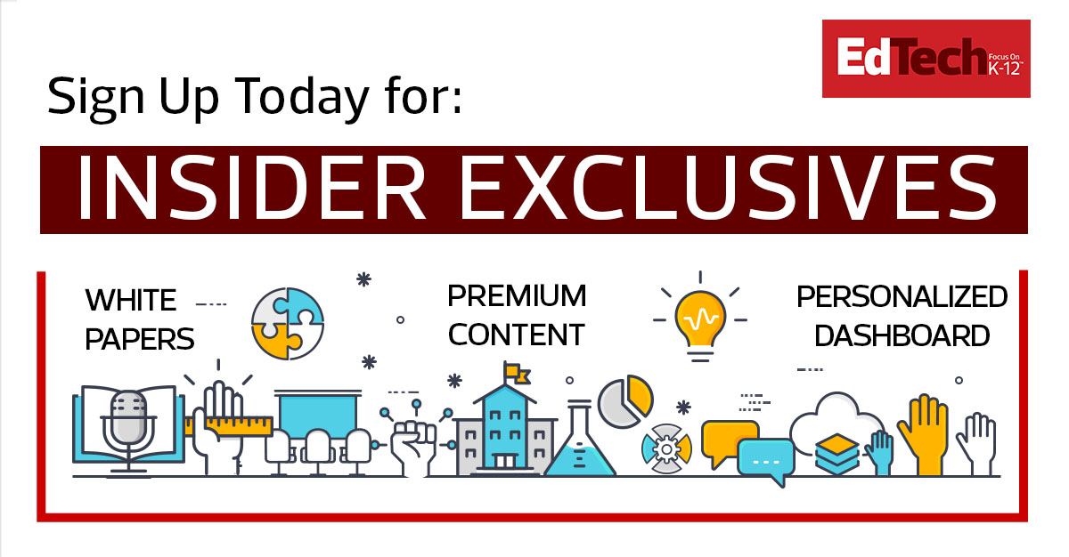 EdTech_K12's tweet image. EdTech Insiders get access to valuable IT information that makes them smarter and more prepared to take on the current challenges of K-12 education.

Sign up now and start exploring the exclusive insights and stories that will give you a leg up at school: edtechmagazine.com/k12/about-insi…