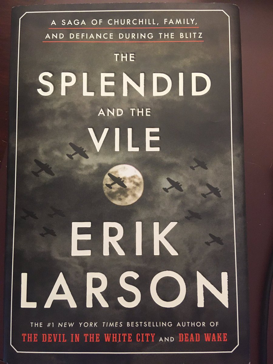 Suggestion for August 10 ... The Splendid and the Vile: A Saga of Churchill, Family, and Defiance During the Blitz (2020) by Erik Larson.