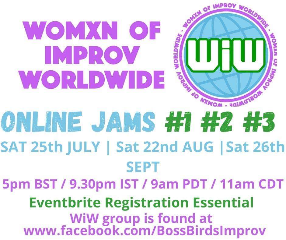 Hey Everybody!
Boss Birds is proud to announce our womderful new event.... #WIW #WomxnInImprovWorldwide These online jams are great! If you're a womxn in Improv or want to do more... COME &amp; JOIN! Next Jam is 22nd Aug &amp; then 26th Sept 2020
Book via the link on our page! #improv