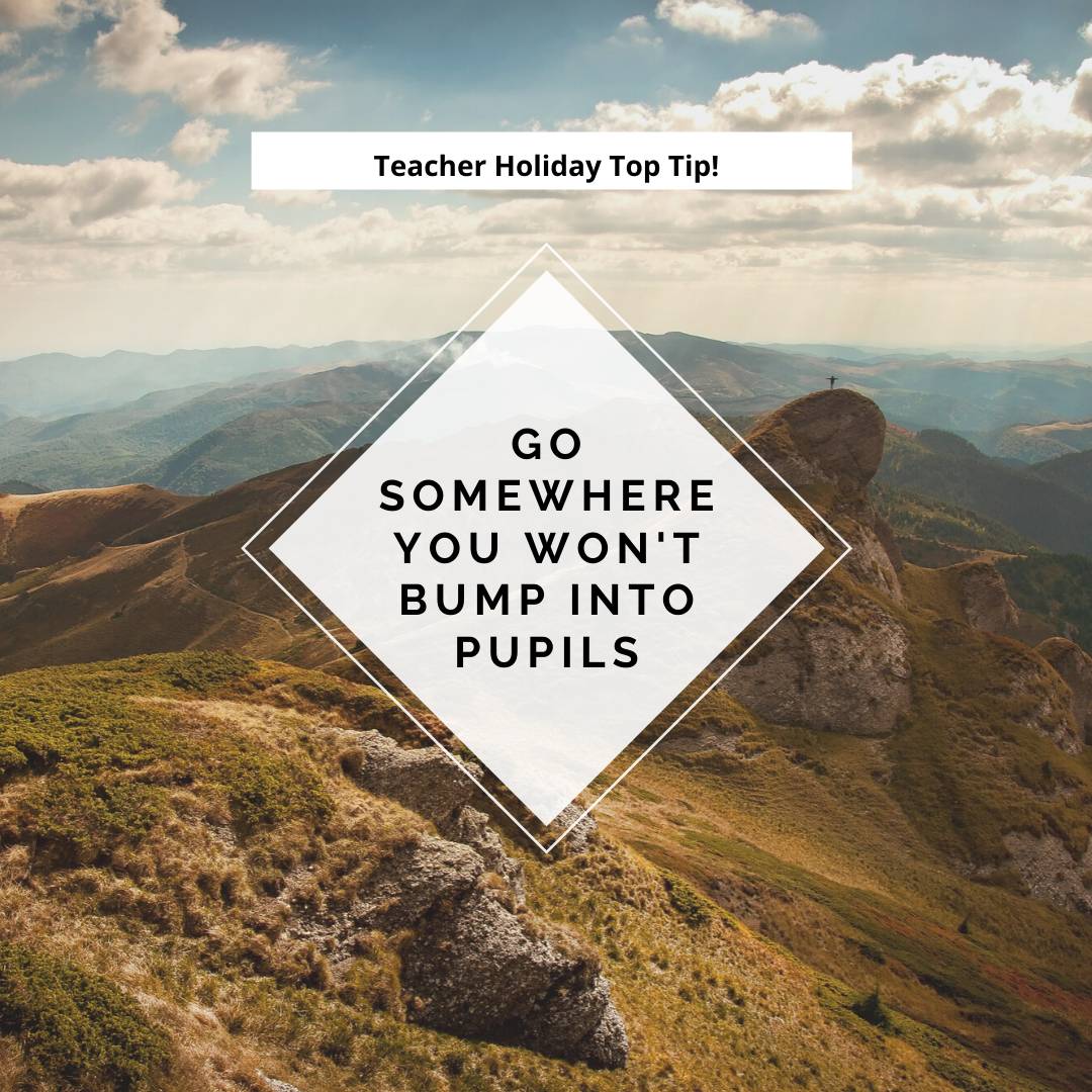 As a kid I had a knack at bumping into teachers on holiday! As a teacher I made it my mission to get myself places no one could find me. 
Where will you go?
#teachers #teacherholidays #hidefrompupils