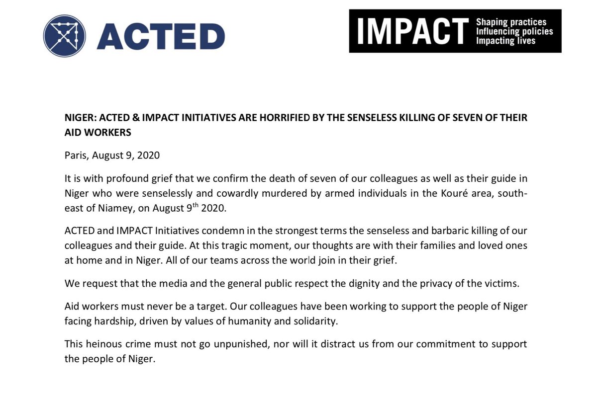 NIGER: ACTED issues a statement after killing of its staff in Koure. 

“Aid workers must never be a target. Our colleagues have been working to support the people of Niger facing hardship, driven by values of humanity and solidarity.”

This heinous crime must not go unpunished..”