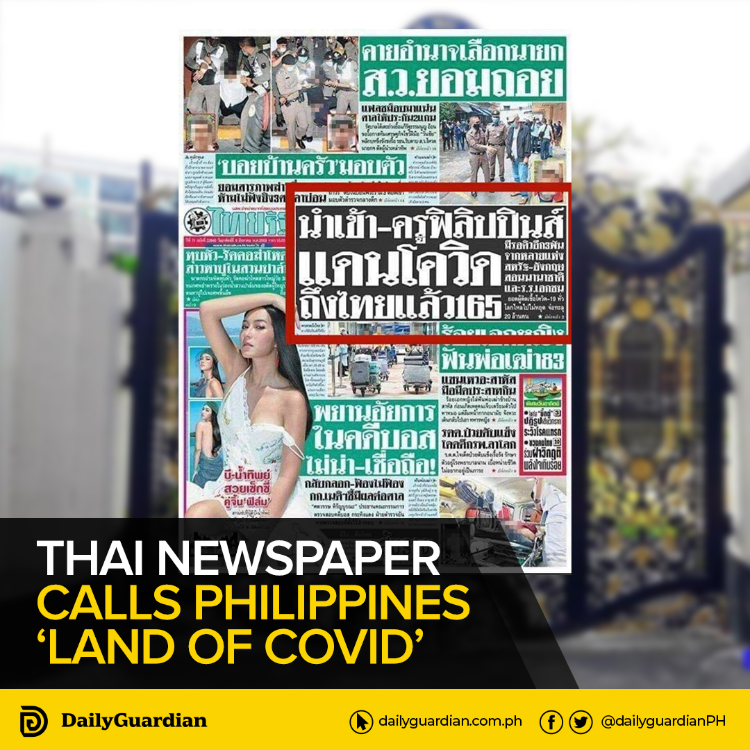 Daily Guardian The Philippine Embassy In Thailand Sent A Letter To Thai Newspaper Thai Rath For Its Recent Headline Describing The Philippines As Land Of Covid 19 Due To Rising Cases Daily Guardian The Philippine Embassy In Thailand Sent A Letter To Thai Newspaper Thai Rath For Its Recent Headline Describing The Philippines As Land Of Covid 19 Due To Rising Cases