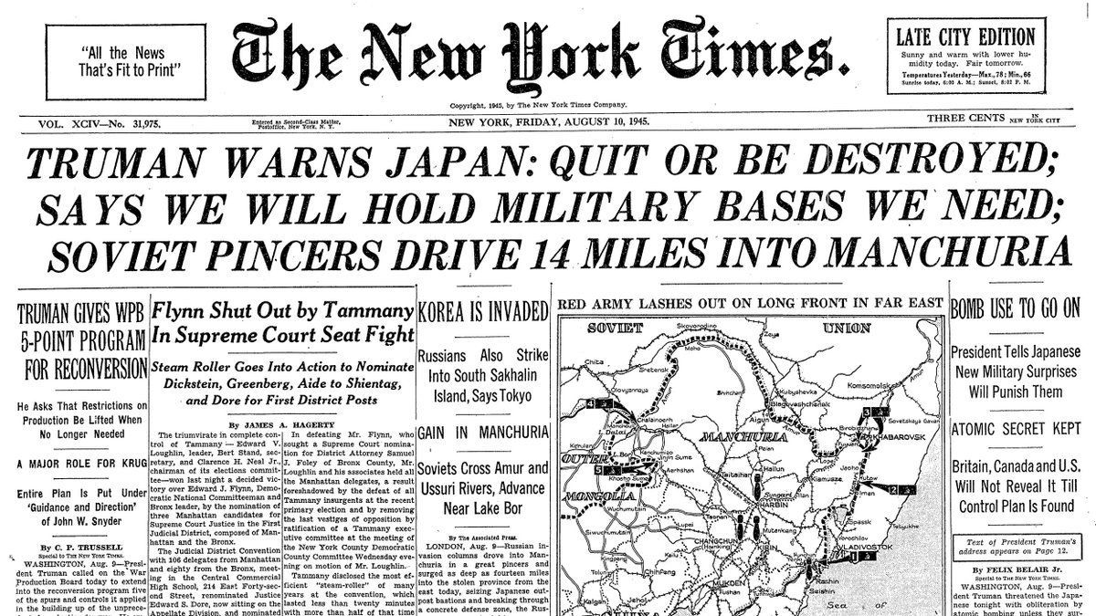 Aug. 10 1945: Truman Warns Japan: Quit or Be Destroyed; Says We Will Hold Military Bases We Need; Soviet Pincers Drive 14 Miles into Manchuria  https://nyti.ms/2XLnrlf 