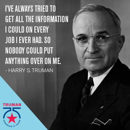 TrumanLibInst's tweet photo. "I've always tried to get all the information I could on every job I ever hard. So nobody could put anything over on me."
- Harry S. Truman
#Truman75 #TRUleadership https://t.co/pjuRHKk8As