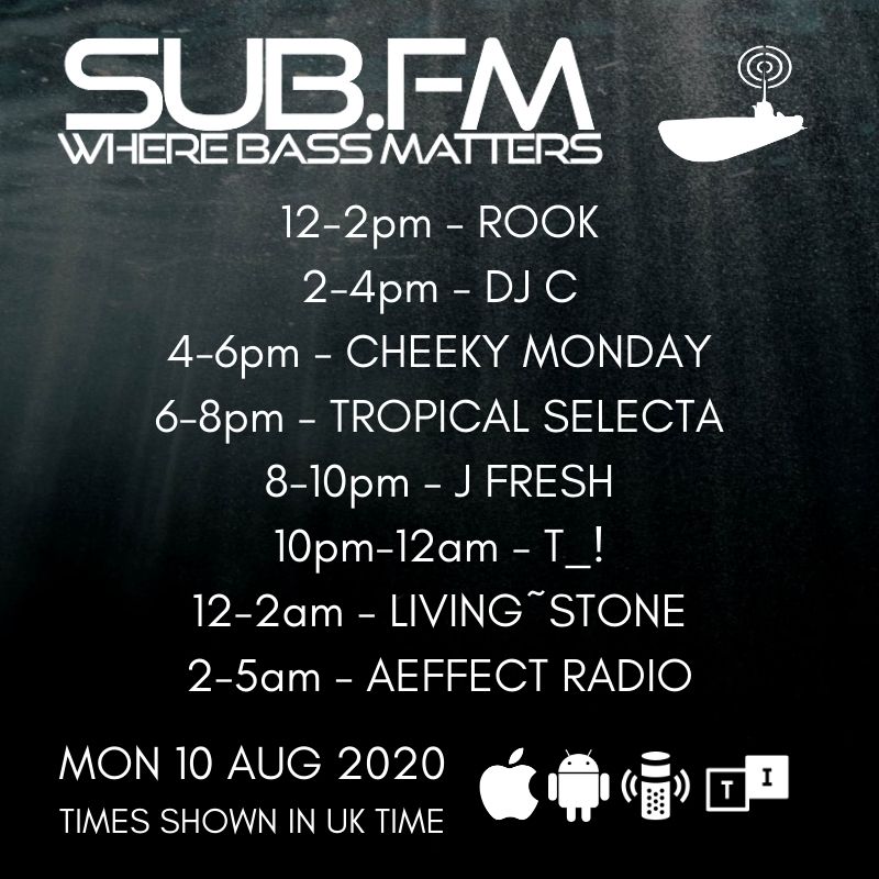 The lineup for Monday 10th August 2020

Sub.FM

<a href="/SoundoftheRook/">Rook</a> <a href="/Cheekymonday/">CHEEKY MONDAY</a> <a href="/TropicalSelecta/">Tropical Selecta</a> <a href="/JFRESH4X4/">Big Man With A Beard</a> <a href="/Livingstonedubz/">Living stome</a> <a href="/aeffectradio/">aeffectradio</a>

#Dubstep #UKGarage #BassMusic #DnB #Grime #Dub #Reggae #House #Techno #Juke #Radio