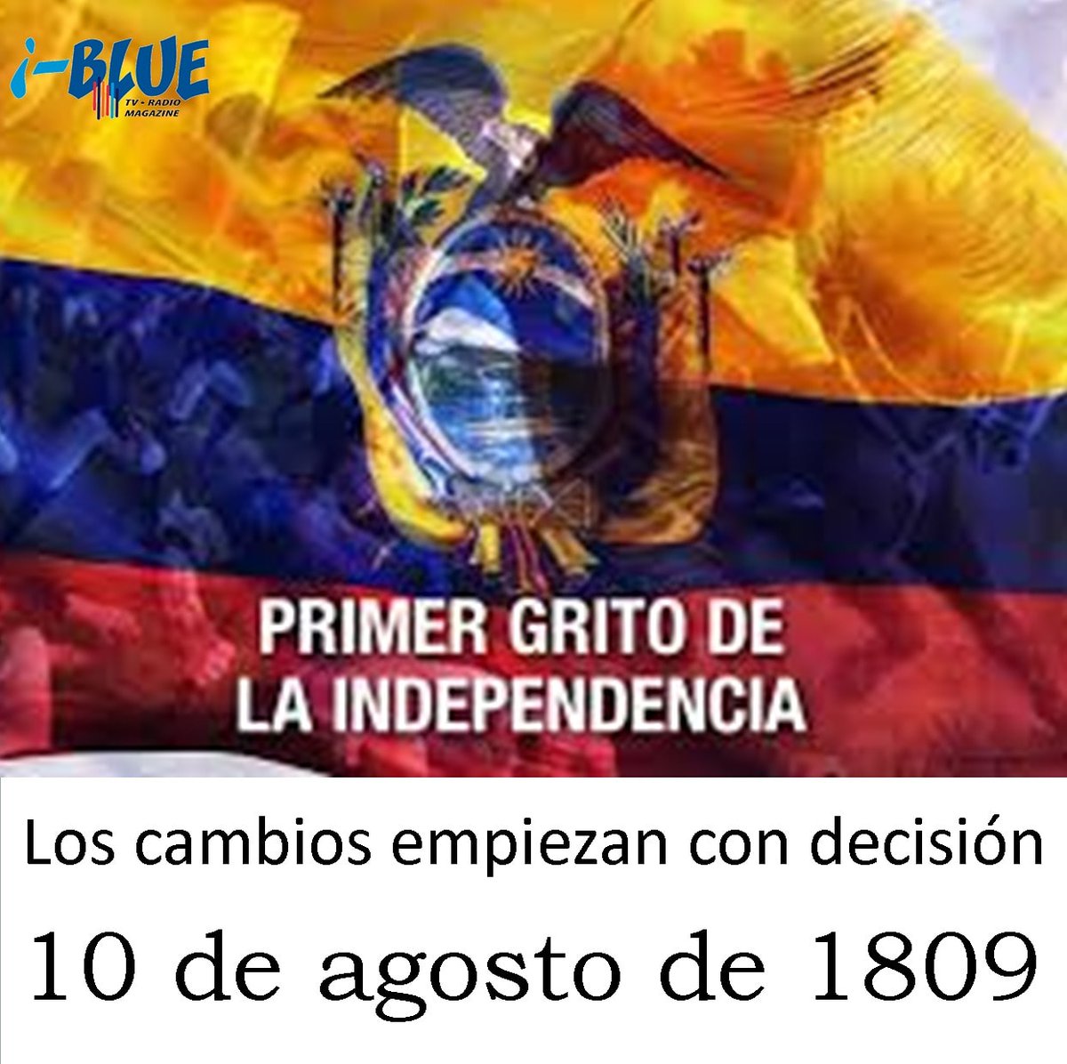 IBlueRadioec's tweet photo. Ecuador celebra el primer grito de independencia, sucedió un 10 de agosto de 1809 cuando el pueblo ecuatoriano se decidió a romper el yugo español

Los cambios empiezan con desición. https://t.co/t5BySi9qJJ