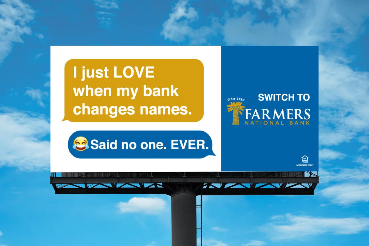 After the announced merger of yet another local bank, Farmers is now the only bank with corporate headquarters in Mahoning County.

These billboards capture the pain of your bank changing names (again) while capturing the attention of drivers passing by.