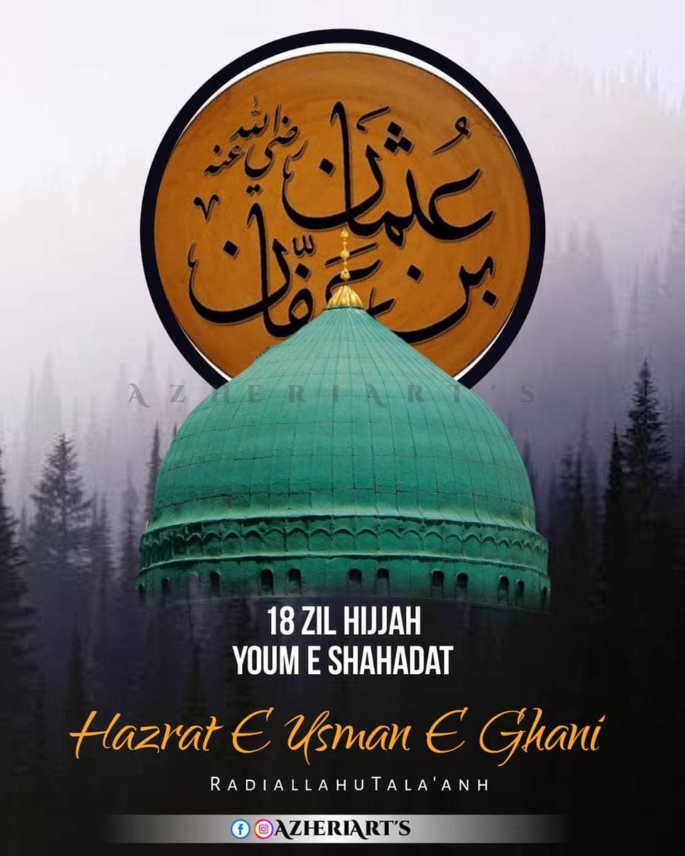 ArtsAzheri's tweet photo. Youm E Shahadat Syedna Usman E Ghani Radiallahu anh @SHAIKAZHERRAZVI https://t.co/fG6EOMF7q3