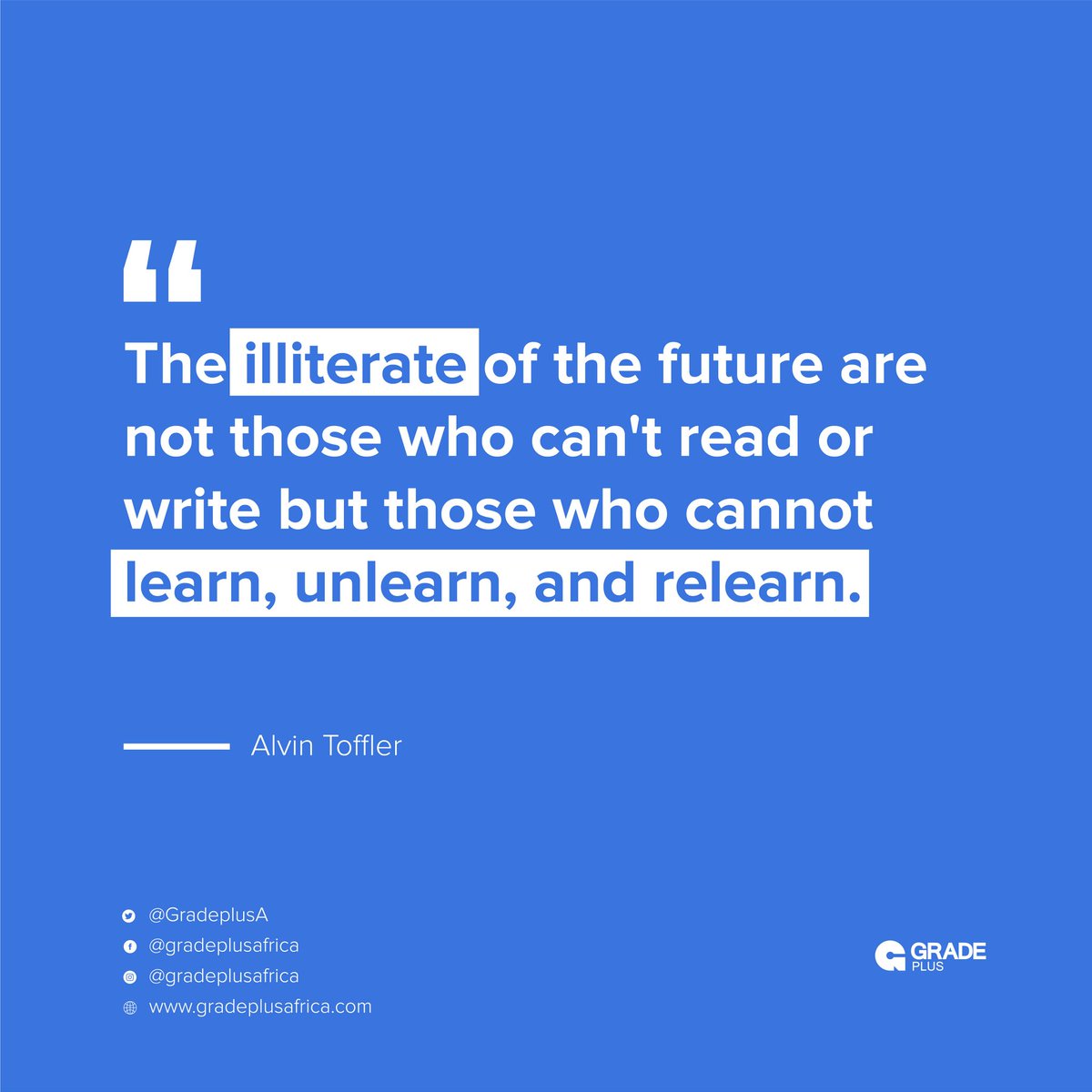 gradeplusafrica's tweet photo. Learning is continuous and crucial to growth. To ever remain relevant in the future, keep in mind this quote by Alvin Toffler. Learn. Unlearn. Relearn
#MondayMotivation
#Keeplearning
#GradePlus https://t.co/emtMZ52LGV