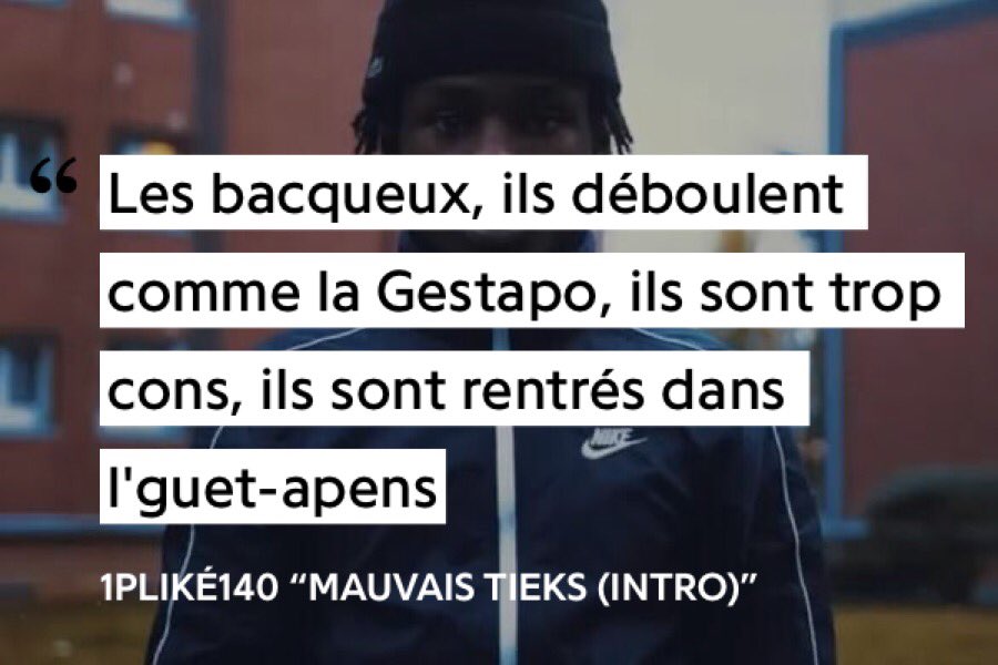 On voit qu’il est doté d’une grande culture car il fait référence à la Gestapo, la police de l’Allemagne NaziSauf qu’il utilise cette police autoritaire pour tourner au ridicule la BAC, on peut apparenter cela à de l’ironie Gestapo/Guet-apens= allitération des G,T,P