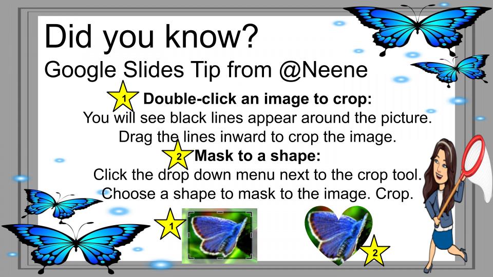 neene's tweet photo. Google Slides Tip: Do you know about the fast way to crop a graphic (Bitmoji/image/picture)? Did you know that you can mask an image into a particular shape? You can do both of these within Google Slides #WardTechPD #WardTechCafe https://t.co/nHzWtraBAC