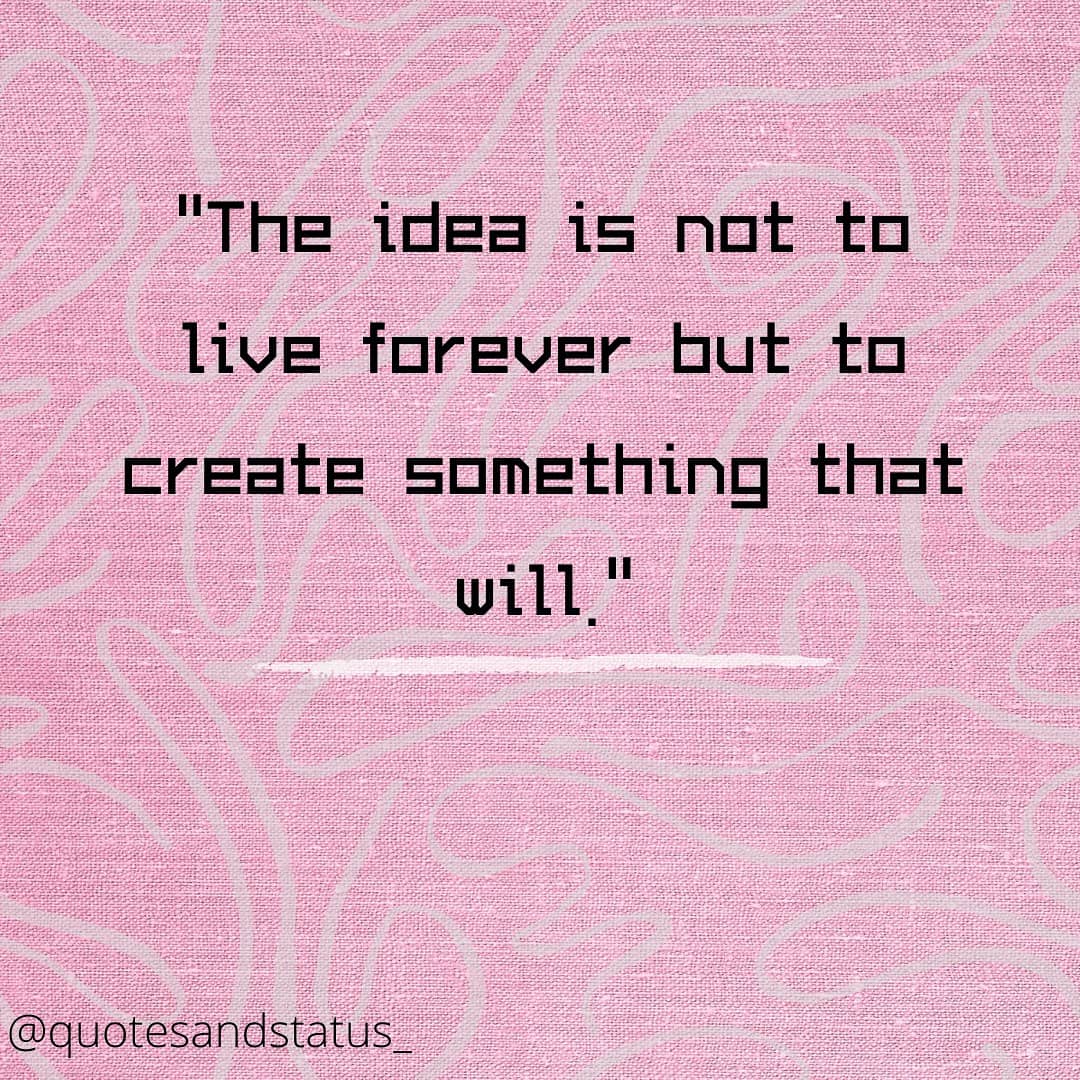 QuotesAndStatu's tweet photo. "The idea is not to live forever but to create something that will."
#quotes #acceptance #liferules #myquotes #goodquotes #lifemotivation #successful #liveyourlife #pursuitofhappiness #quoteoftheday #wordgasm #englightened #awakening #quotesandstatus https://t.co/oQq6yaxIRI