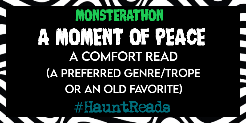 monsterathon's tweet photo. A MOMENT OF PEACE: a comfort read (a book in a preferred genre, with a preferred trope, or an old favorite) #HauntReads https://t.co/rpLASREZXT