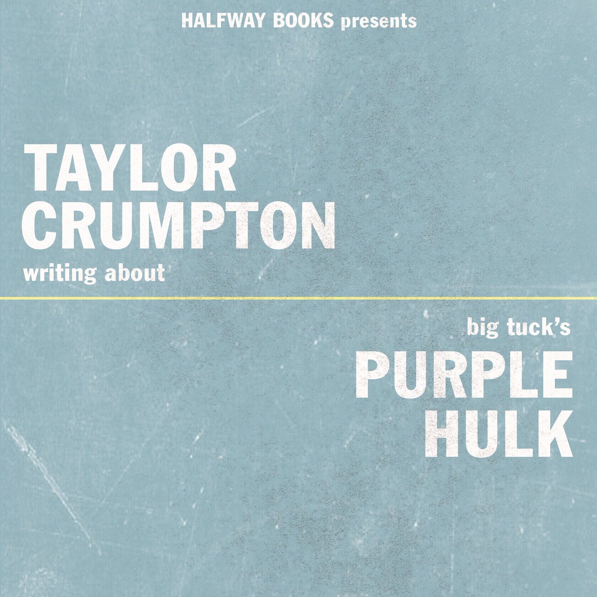 everyone say hello to Taylor Crumpton ( @taylorcrumpton) — she’s a really talented writer who showed up here with a very interesting look at an album that largely exists outside of the canon — she’s writing about Big Tuck’s Purple Hulkwelcome to HALFWAY BOOKS, Taylor