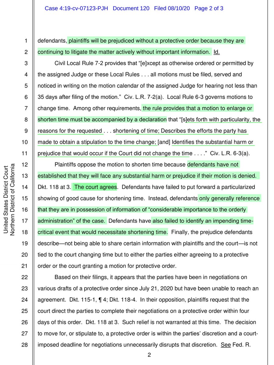 ALWAYS know your local rulesCiv. L.R. 7-2(a) & Civ. L.R. 6-3(a)NSO DENIED“Defendants have not established.. they will face any substantial harm or prejudice.. The court agrees Defendants have failed to put forward a particularized showing of good cause“ https://ecf.cand.uscourts.gov/doc1/035119586735