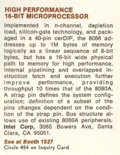 Intel announces the 8086. 10x the throughput of the 8080A! it can use the 8080's peripheral chips (IBM did that on the 5150, resulting in some bizarre architectural quirks which stuck around for 30 years).