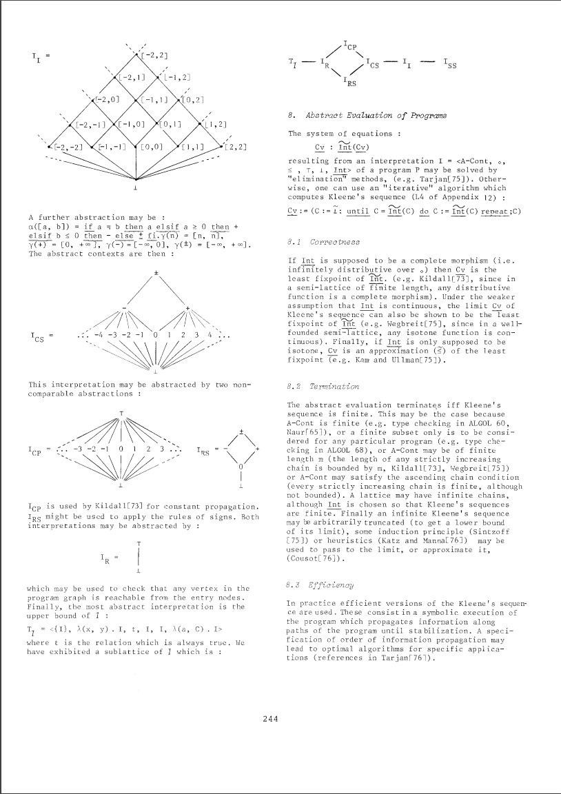 "Abstract interpretation: a unified lattice model for static analysis of programs by construction or approximation of fixpoints," Cousot & Cousot, 1977. Introduced abstract interpretation for statically analyzing program properties. Now used by Airbus. https://www.di.ens.fr/~cousot/COUSOTpapers/publications.www/CousotCousot-POPL-77-ACM-p238--252-1977.pdf