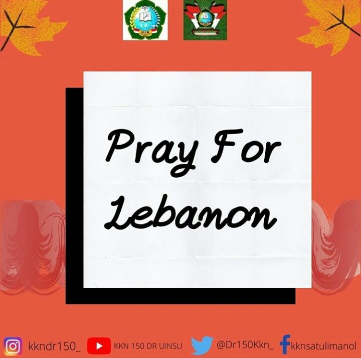 Dr150Kkn's tweet photo. Pray for Lebanon

May Allah protect us everywhere and everytime✨😊

#PrayForLebanon #savelebanon 
#kkndr150uinsu #uinsujuara https://t.co/l3a0PNnXDR