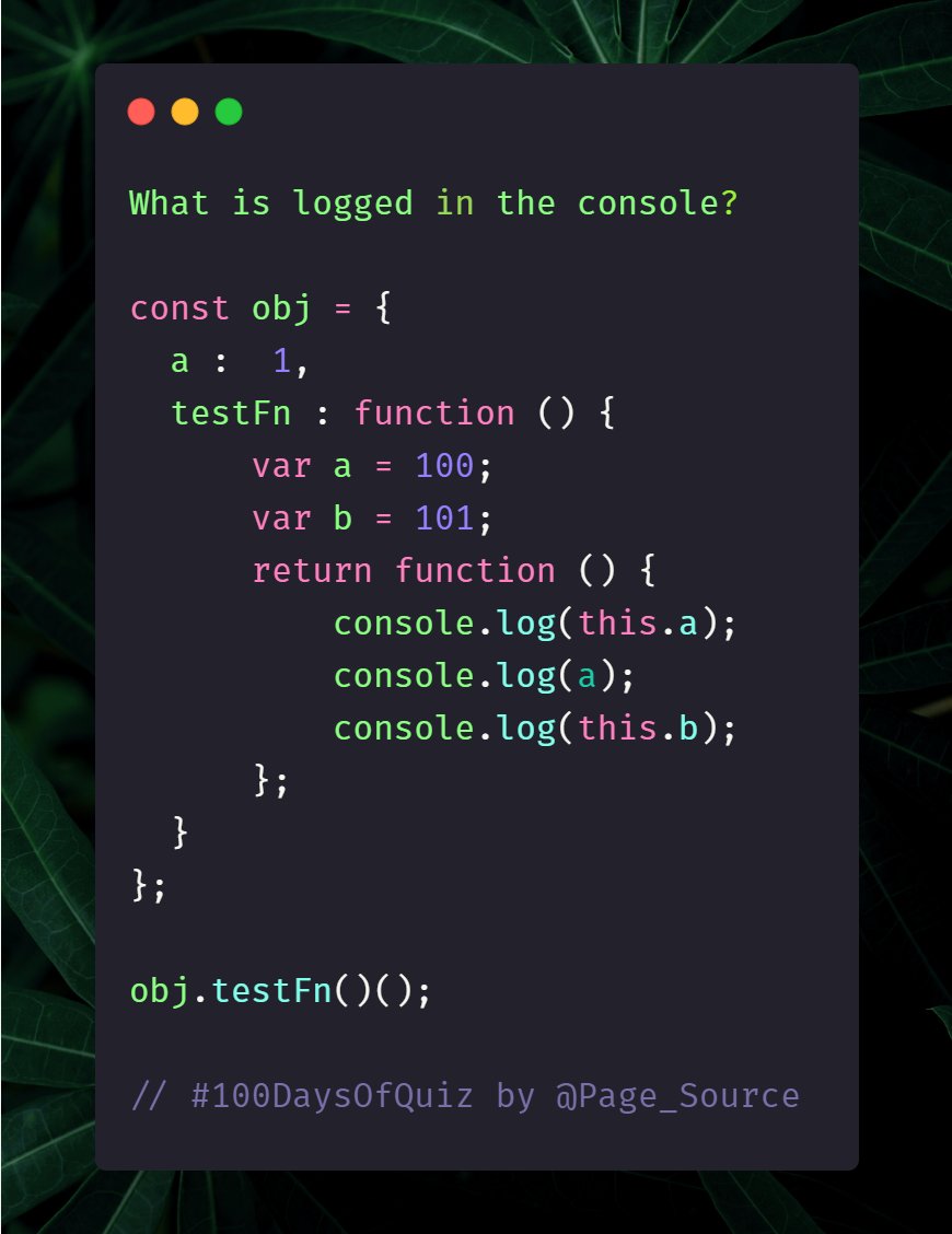  #JavaScript Day 11 question in  #100DaysOfQuizIf you are a  #CodeNewbie, understanding of 'this' keyword and closures is very important to have! Try to answer this -