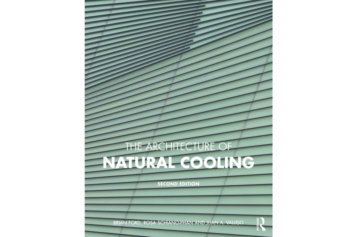 Bill Bordass reviews The Architecture of Natural Cooling By Brian Ford, Rosa Schiano-Phan and Juan Vallejo Routledge published by <a href="/routledgebooks/">Routledge Books</a> buff.ly/30SNmZ4