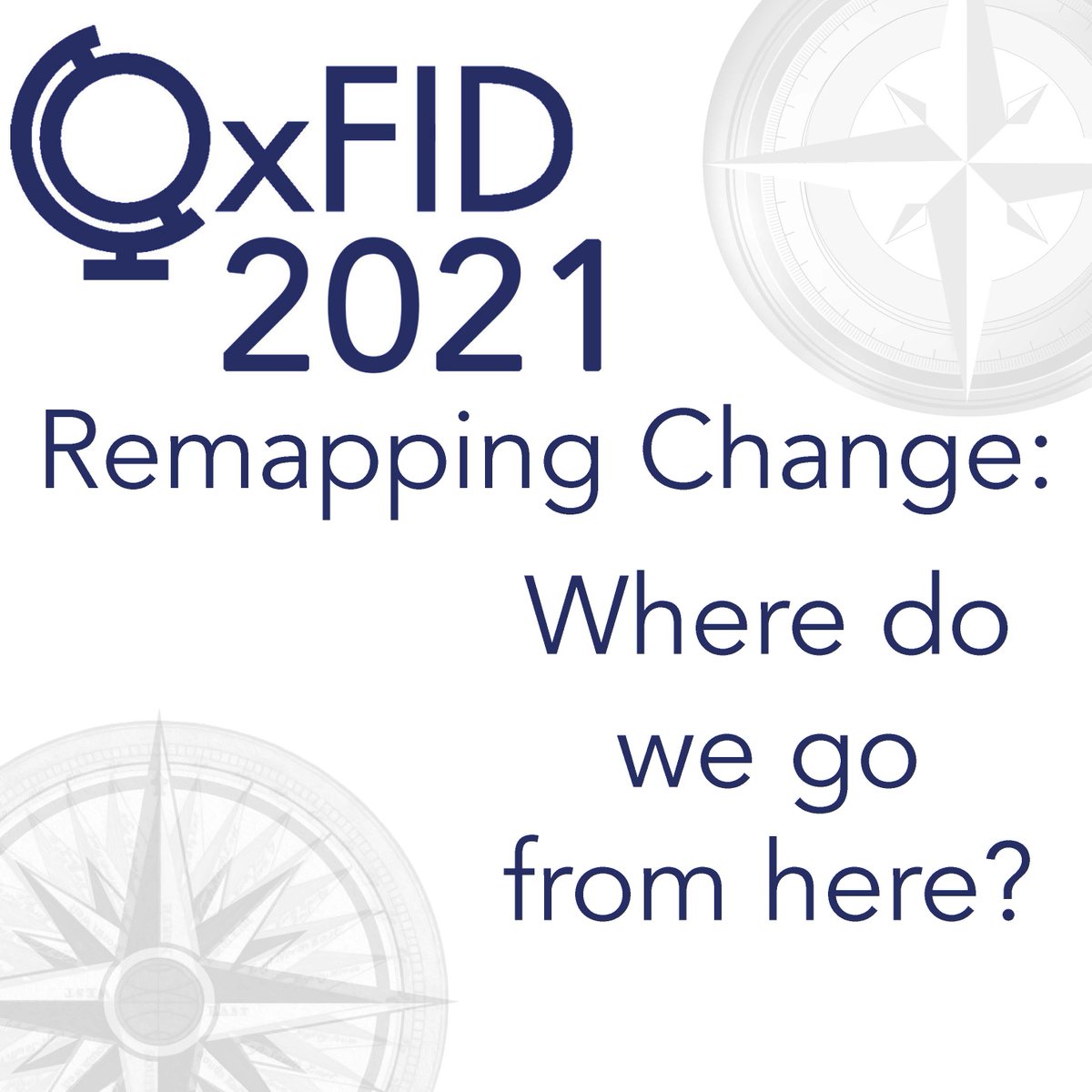 After months of careful planning, OxFID is excited to announce our theme for 2021 - Remapping Change: Where do we go from here? (1/4)