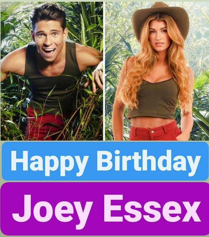 Happy Birthday 
Joey Essex   
