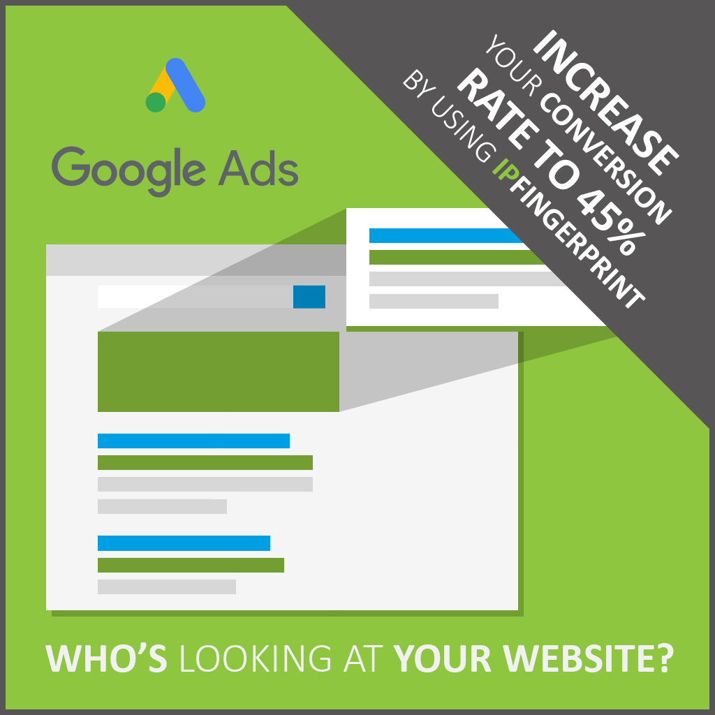 Do you have Google Ads? You can use IPFingerprint to identify who clicks on your Google  adverts and optimise conversion rate from Google’s quoted 5% up to as much as 45%. Contact us for more information or a free no obligation trial