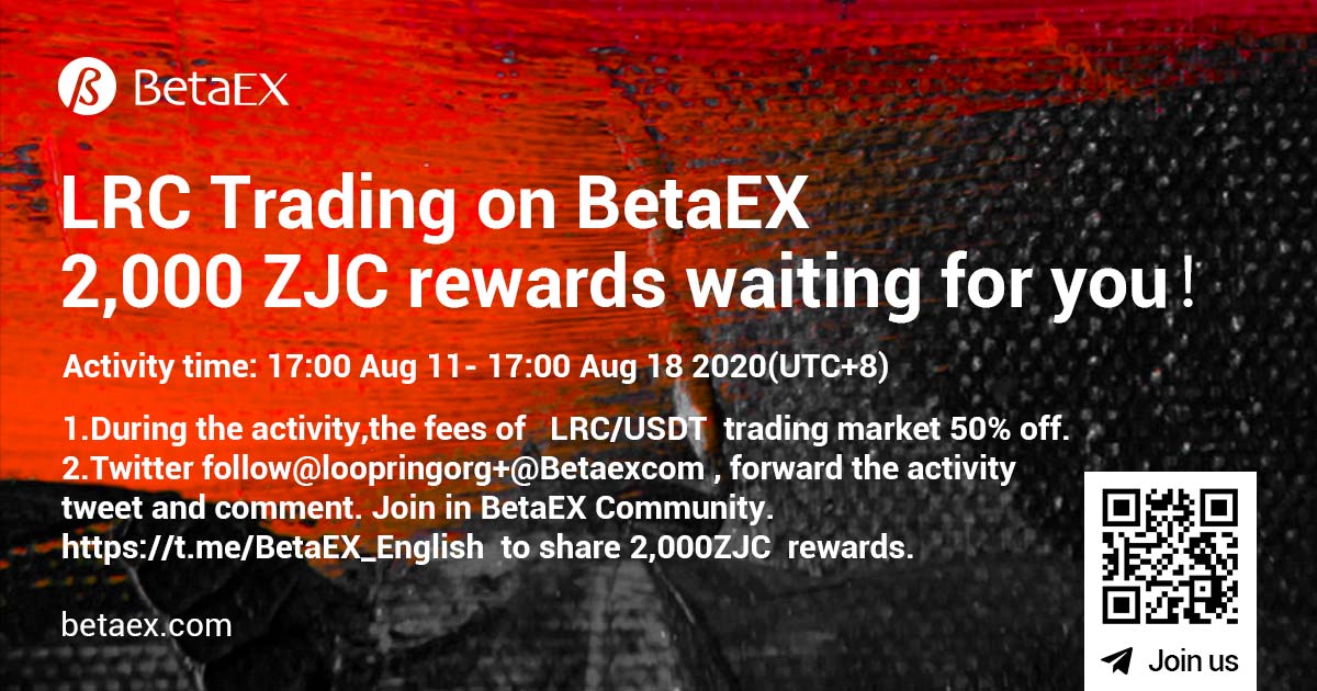 LRC Trading on BetaEX  2,000 ZJC  rewards waiting for you！
During the activity,the fees of   LRC/USDT  trading market 50% off.Twitter follow<a href="/loopringorg/">Loopring💙</a>+<a href="/Betaexcom/">BetaEX</a> , forward the activity tweet and comment. to share 2,000ZJC  
@loopringorg $LRC $BTC