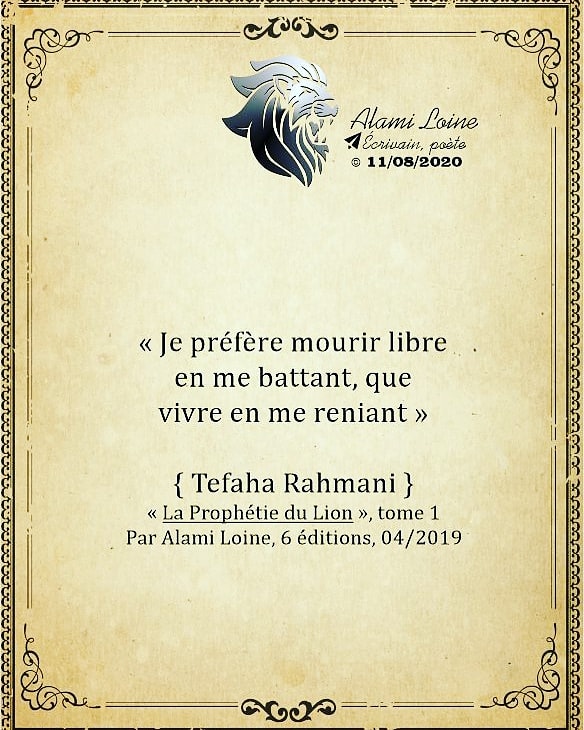 Alami Loine Pa Twitter Je Prefere Mourir Libre En Me Battant Que Vivre En Me Reniant Tefaha Rahmani La Prophetie Du Lion Tome 1 Par Alami