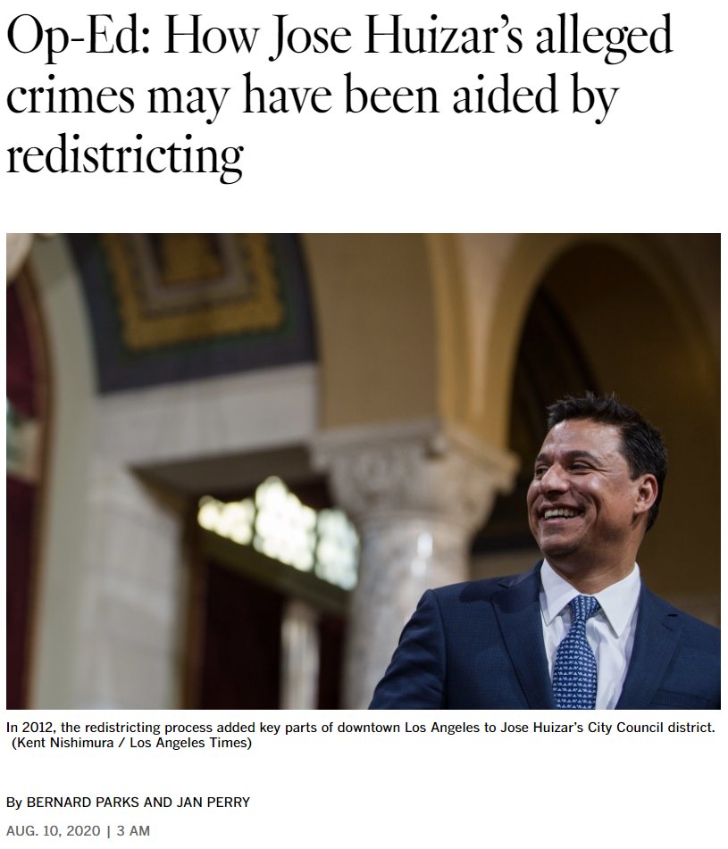 This issue of redistricting was the subject of a scathing Op-Ed in yesterday's  @LATimes by Jan Perry and Bernard Parks.I'd recommend you give it a read if you've got the time. https://www.latimes.com/opinion/story/2020-08-10/op-ed-how-jose-huizars-alleged-crimes-hay-have-been-aided-by-redistricting