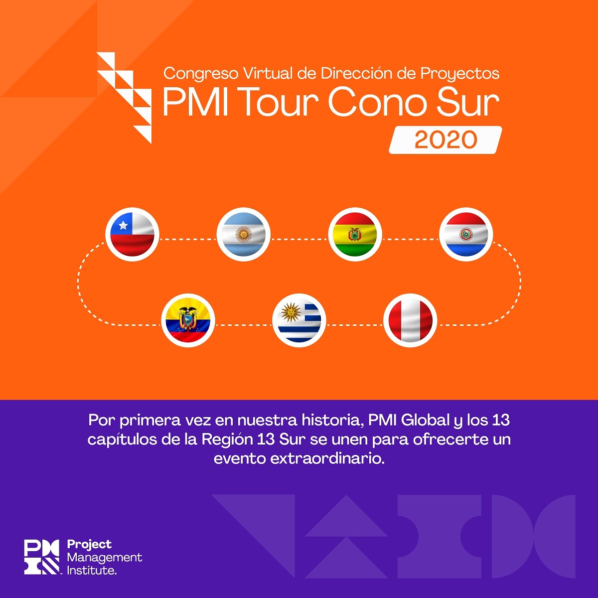 Por primera vez en nuestra historia, PMI Global y los 13 Capítulos de los 7 países de la Región 13 Sur se unen para ofrecerte un evento extraordinario: el Congreso Virtual de Dirección de Proyectos: PMI Tour Cono Sur 2020.
 Reserva tu entrada en pmitourconosur.com
