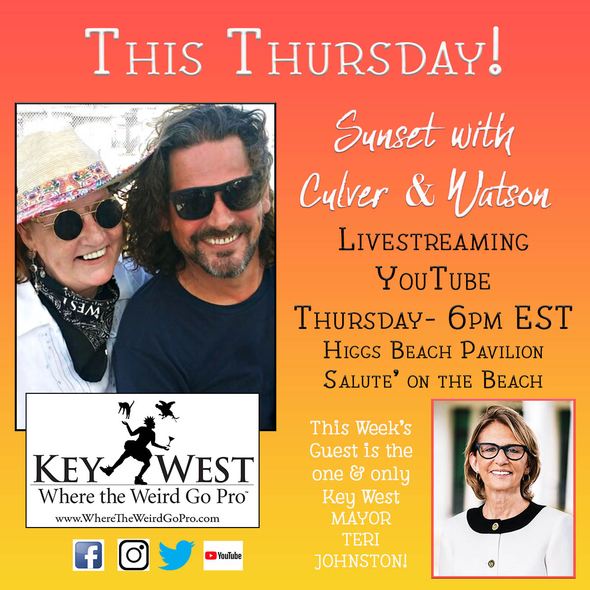Here we go - Mark your calendars. Sunset with Culver &amp; Watson. Thursday at 6pmEST LIVE on YouTube or on the Beach Salute! On The Beach This week's guest is the Mayor of Key West herself, Teri Johnston!
