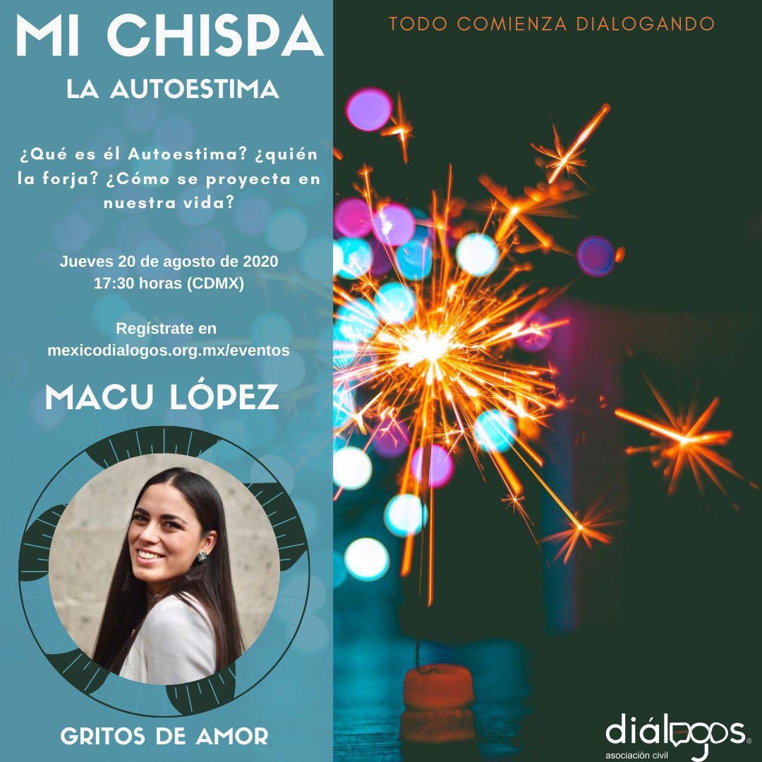 MexicoDialogos's tweet photo. El próximo jueves 20 de agosto tendremos la conferencia "Mi Chispa: la autoestima" ✨ compartida por Macu López, nuestra Directora del Programa Nacional de Liderazgo. 

📝 Regístrate en https://t.co/pkeBxmrGHG ✨

#TodoComienzaDialogando #HayqueDialogar https://t.co/RQbHzQoHWr