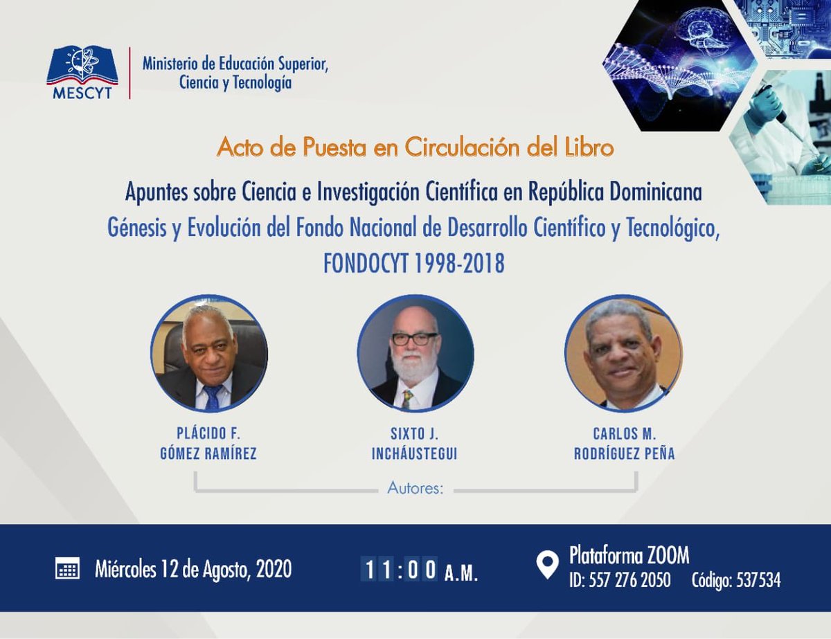 Puesta en circulación: 
“Apuntes sobre Ciencia en Investigación Científica en la República Dominicana: Génesis y Evolución del Fondo Nacional de Desarrollo Científico y Tecnológico (FONDOCYT)”. 

🗓Miércoles 11
⏰Hora: 11:00 a.m. 

Vía ZOOM
ID: 557 276 2050
Contraseña: 537534