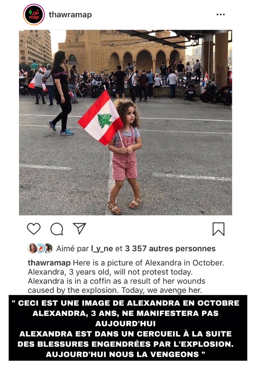 Pour l’anecdote factuelle, le nom de l’officier du Hezbollah mort sous les décombres n’a pas été cité par les manifestants. Le nom de la petite Alexandra, morte à 3 ans de ses blessures, a été applaudi. ( image et post de samedi dernier )