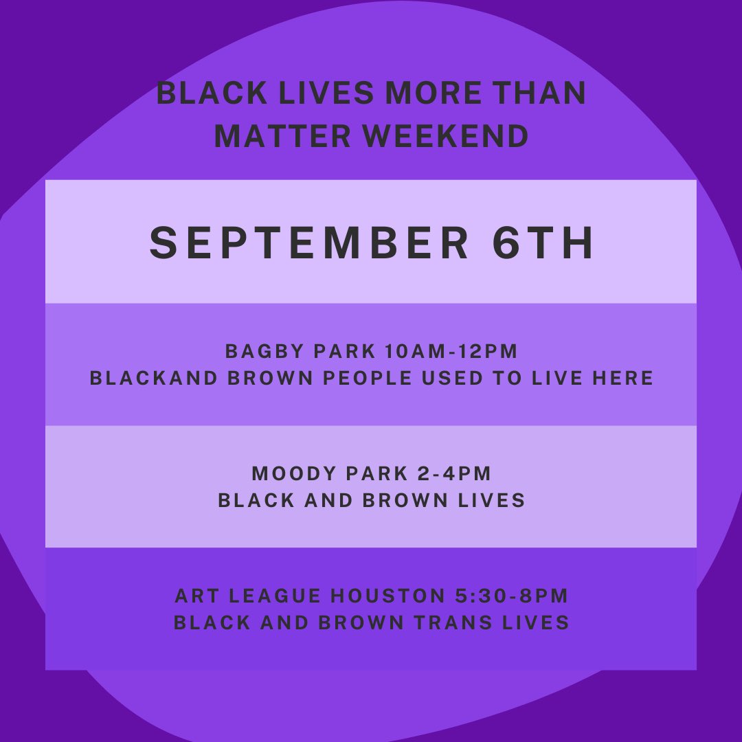dahliakdenise's tweet photo. Houston protest. Labor Day Weekend. Black lives more than matter. Discovery Green. Moody Park. Bagby Park. Emancipation Park. All over Houston. September 4-7. #houstonprotests #purphouston https://t.co/YyvfZ1afeg