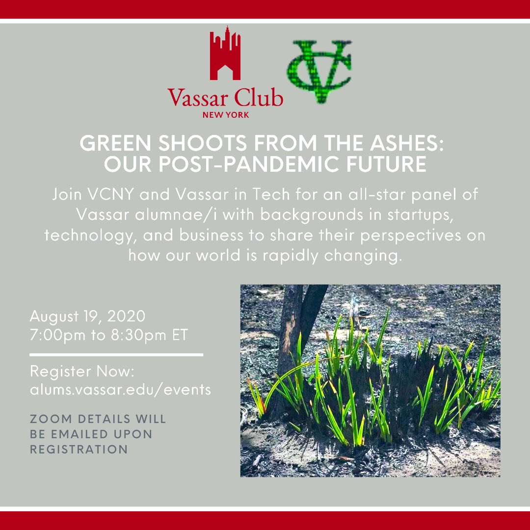 VassarClubNY's tweet photo. Join #VCNY and @VassarTech for  "Green Shoots from the Ashes: Our Post-Pandemic Future" on Wed Aug 19th! Featuring all-star Vassar alumnae/i in startups, tech, &amp; business. 

Registration is now open: https://t.co/xi9d2k8eKw!
Visit https://t.co/Oh8N7cYBUJ for more information. https://t.co/029Rs52JRt
