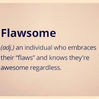 #flawsome is the new #awesome