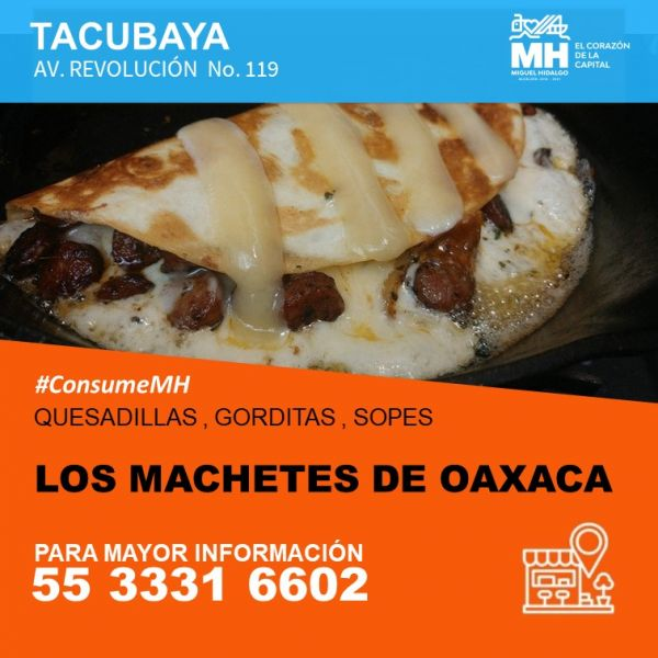 AlcaldiaMHmx's tweet photo. Vaya vaya, ¿qué tan bien conoces #Tacubaya? Para esos antojos, te compartimos la información de Los Machetes de Oaxaca para que pidas unas ricas quesadillas 🤤
Ayuda a reactivar la economía, consume local.

#ConsumeMH
#MHelCorazónDeLaCapital https://t.co/Rx4GnFwSdG