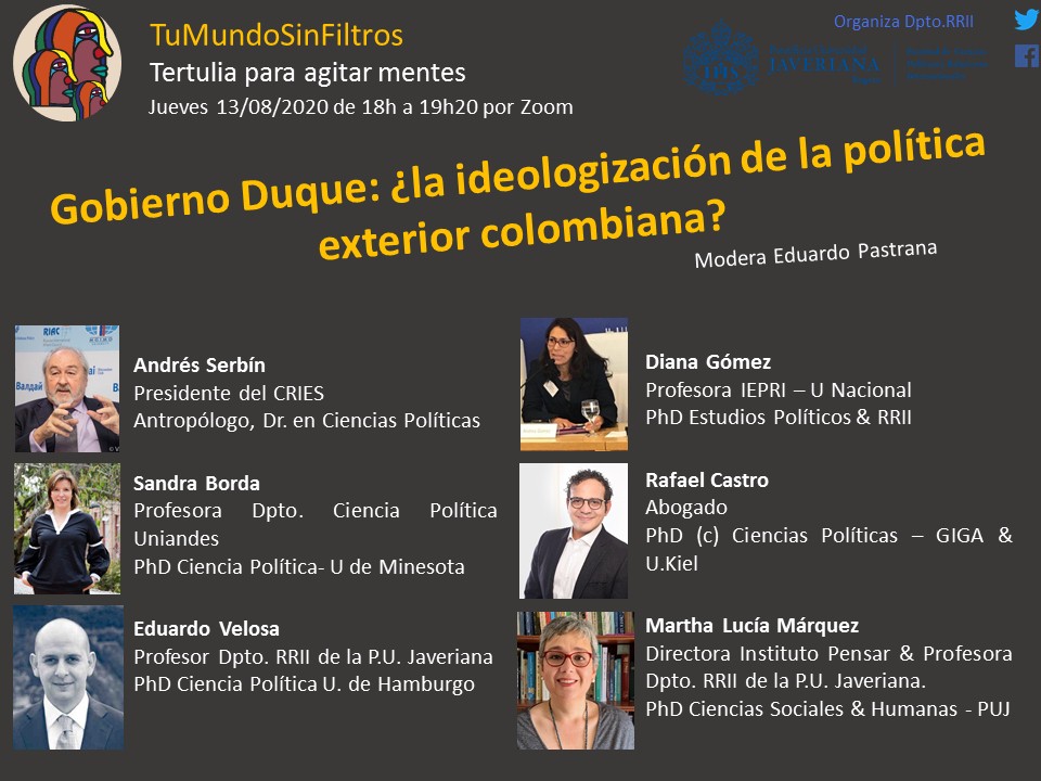TuMuSiFi's tweet photo. #TuMundoSinFiltros 11- Política exterior de Duque con 
@sandraborda, @andresserbin, @DIANAANDREAGOM3, @VelosaEduardo, @RafaelCastroAl7 desde @CPolitica_PUJ
Este jueves 13 de agosto de 18h a 19h20 (h de Colombia). 
Link Zoom:  https://t.co/DDMWf3G8XN https://t.co/3Wpl3tuBtP