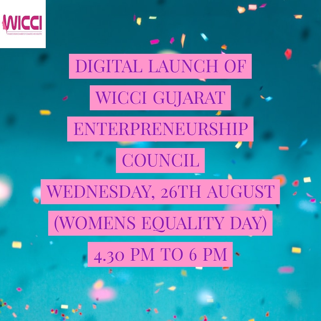 What can get better than this, Digital Launch of WICCI Gujarat Entrepreneurship Council on Wednesday, 26th August'20 and it happens to be the WOMEN'S EQUALITY DAY. Stay tuned for more details 

#WICCI #wiccigujarat #gujarat #gujaratentrepreneurshipcouncil #digitallaunch